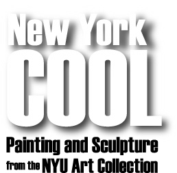 纽约酷：来自纽约大学艺术馆藏的绘画与雕塑作品New York Cool Painting and Sculpture from NYU Art Collection, 2008